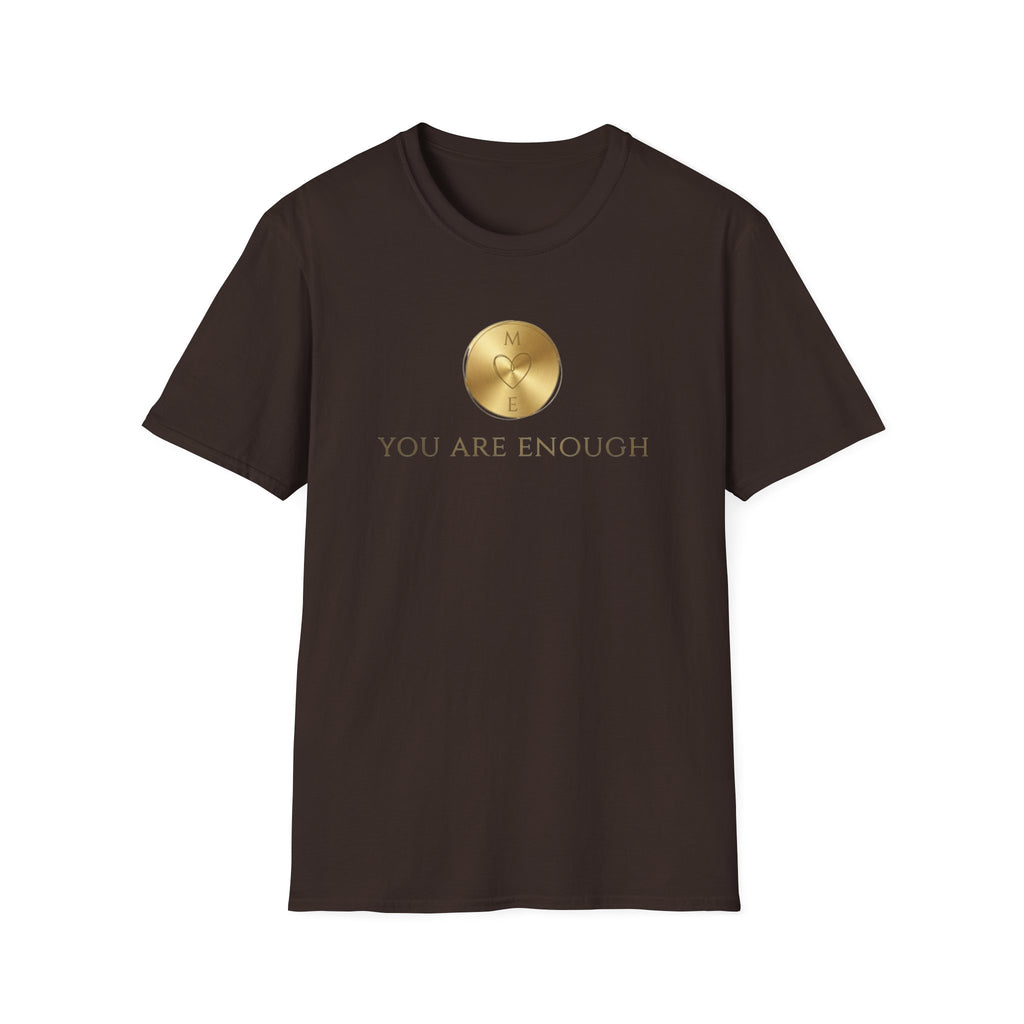 You Are Enough T-Shirt — Gold ME  (113)
