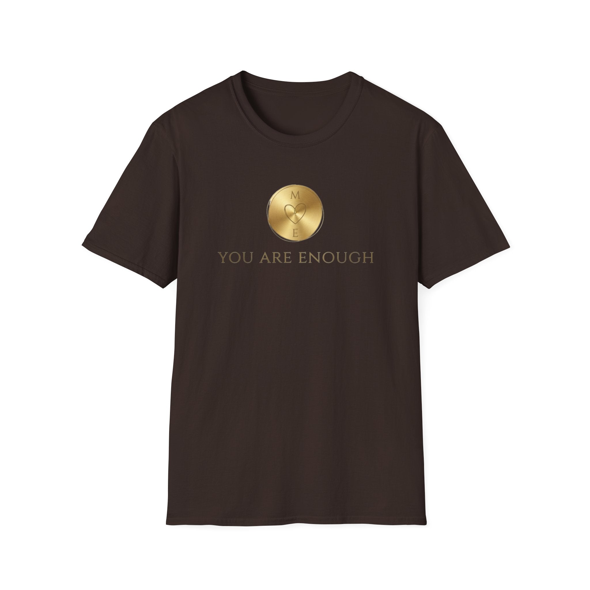 You Are Enough T-Shirt — Gold ME  (113)