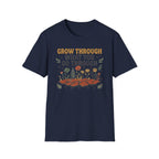 Grow Through What You Go Through T-Shirt — Flowers Growing (35)
