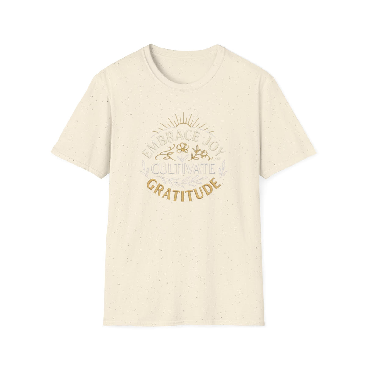Embrace Joy Cultivate Gratitude T-Shirt —  Sunrise Floral (166)