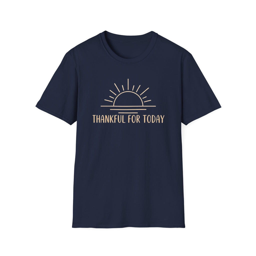 Thankful For Today T-Shirt — Rising Sun (169)
