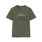 Courage Is A Choice T-Shirt — Star Mountain Sun (38)
