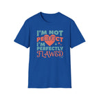 I'm Not Perfect I'm Perfectly Flawed T-Shirt — Heart & Stars (126)