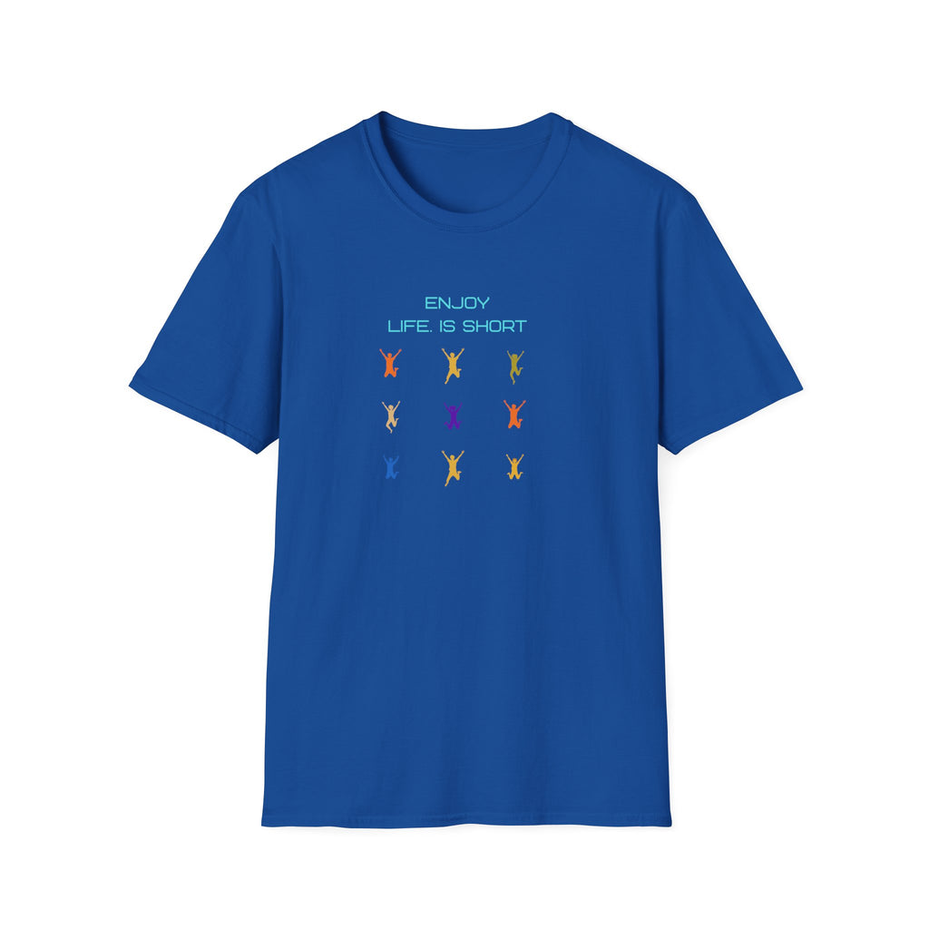 Enjoy Life Is Short T-Shirt — Jumping People (145)
