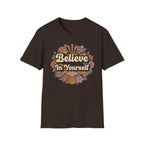 Believe In Yourself T-Shirt — Flowers (78)