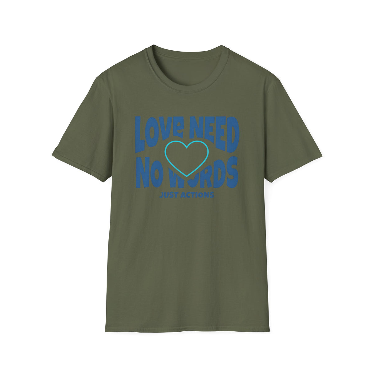 Love Need No Words Just Action T-Shirt — Cyan Heart (121)