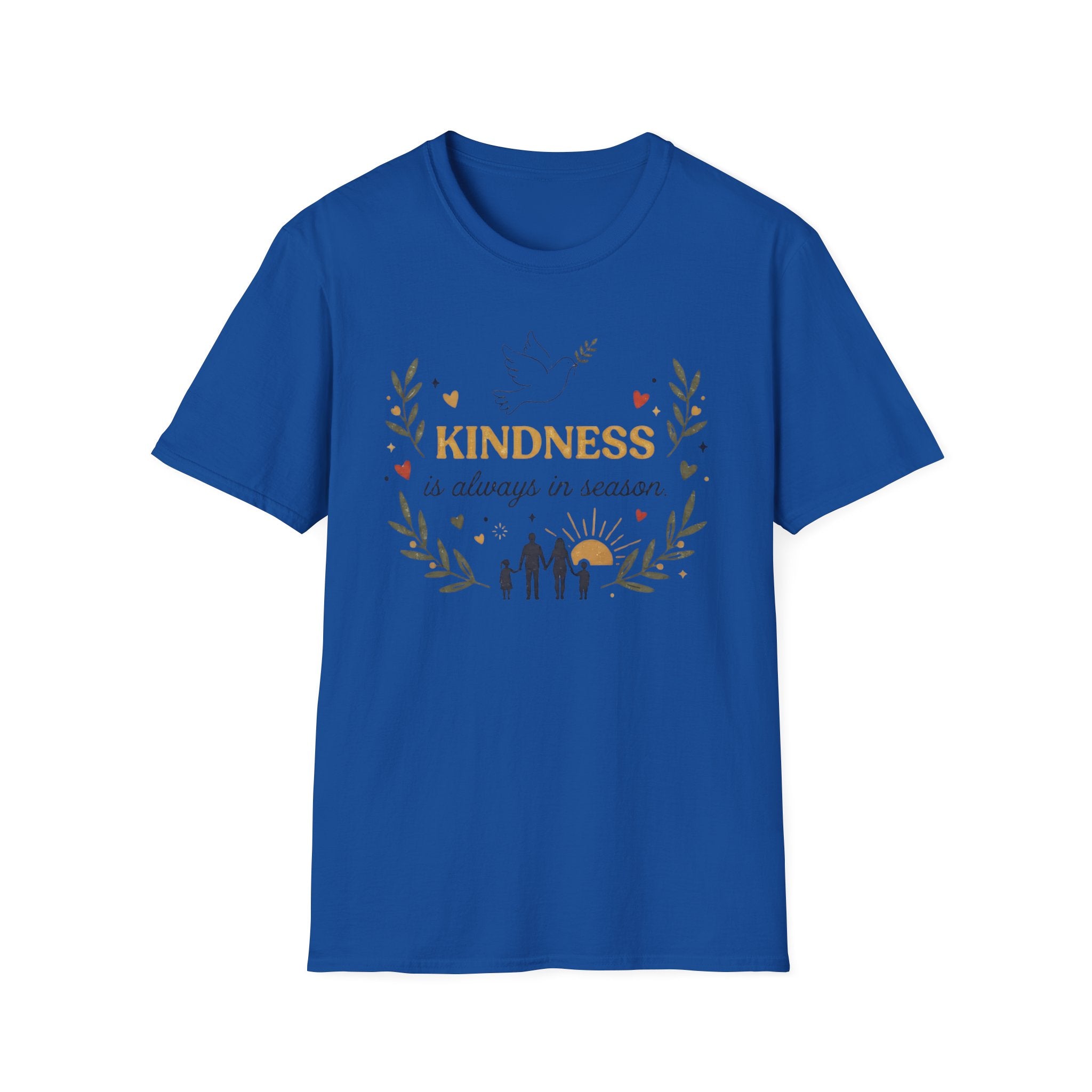 Kindess Is Always In Season T-Shirt — Dove Heart Family (40)