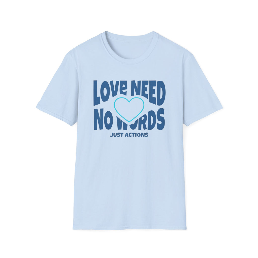 Love Need No Words Just Action T-Shirt — Cyan Heart (121)