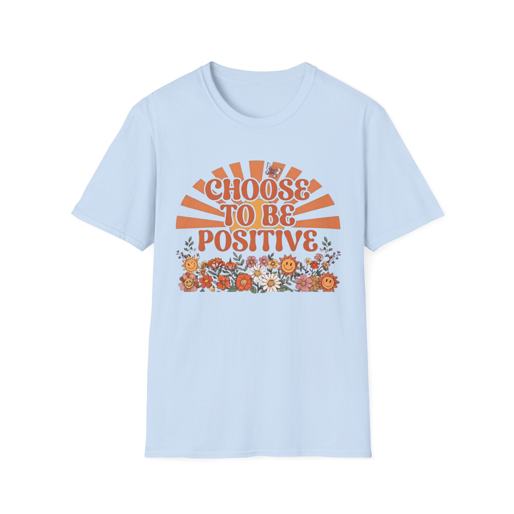 Choose To Be Positive T-Shirt — Sun & Flowers (110)
