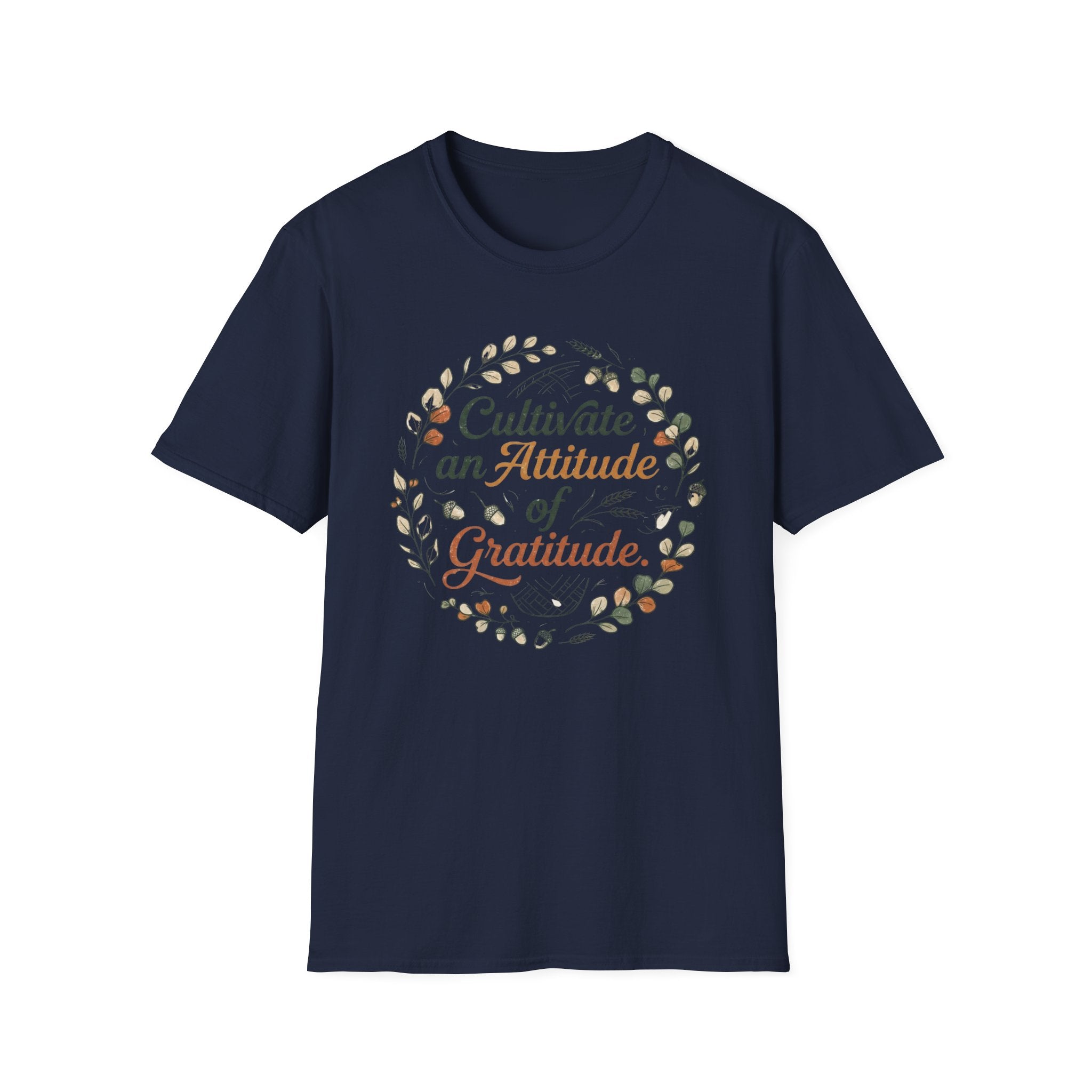 Cultivate An Attitude Of Gratitude T-Shirt — Leaves & Acorn (97)