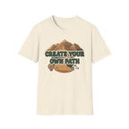 Create Your Own Path T-Shirt — Mountain Pathway (80)
