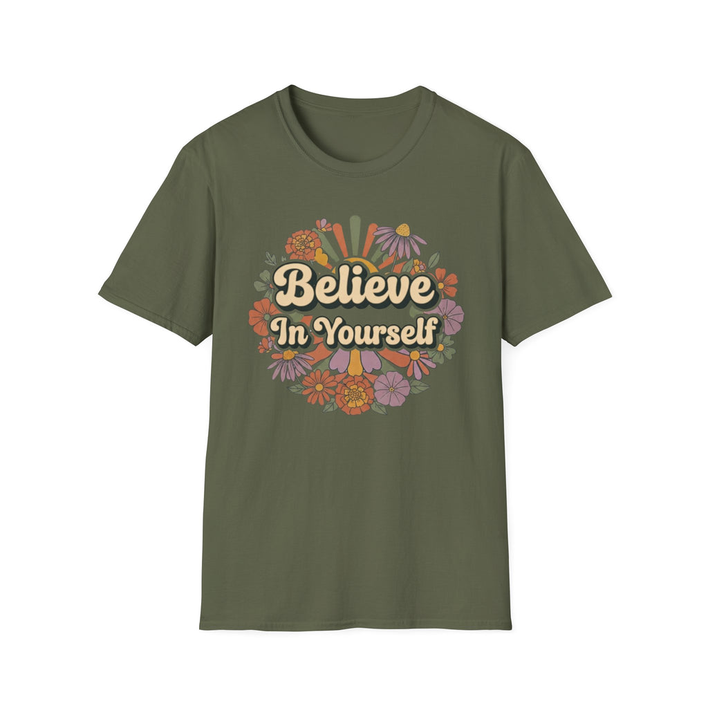 Believe In Yourself T-Shirt — Flowers (78)