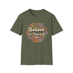 Believe In Yourself T-Shirt — Flowers (78)
