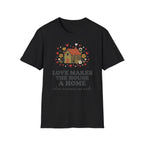 Love Makes The House A Home T-Shirt — Hearts Flowers House (27)