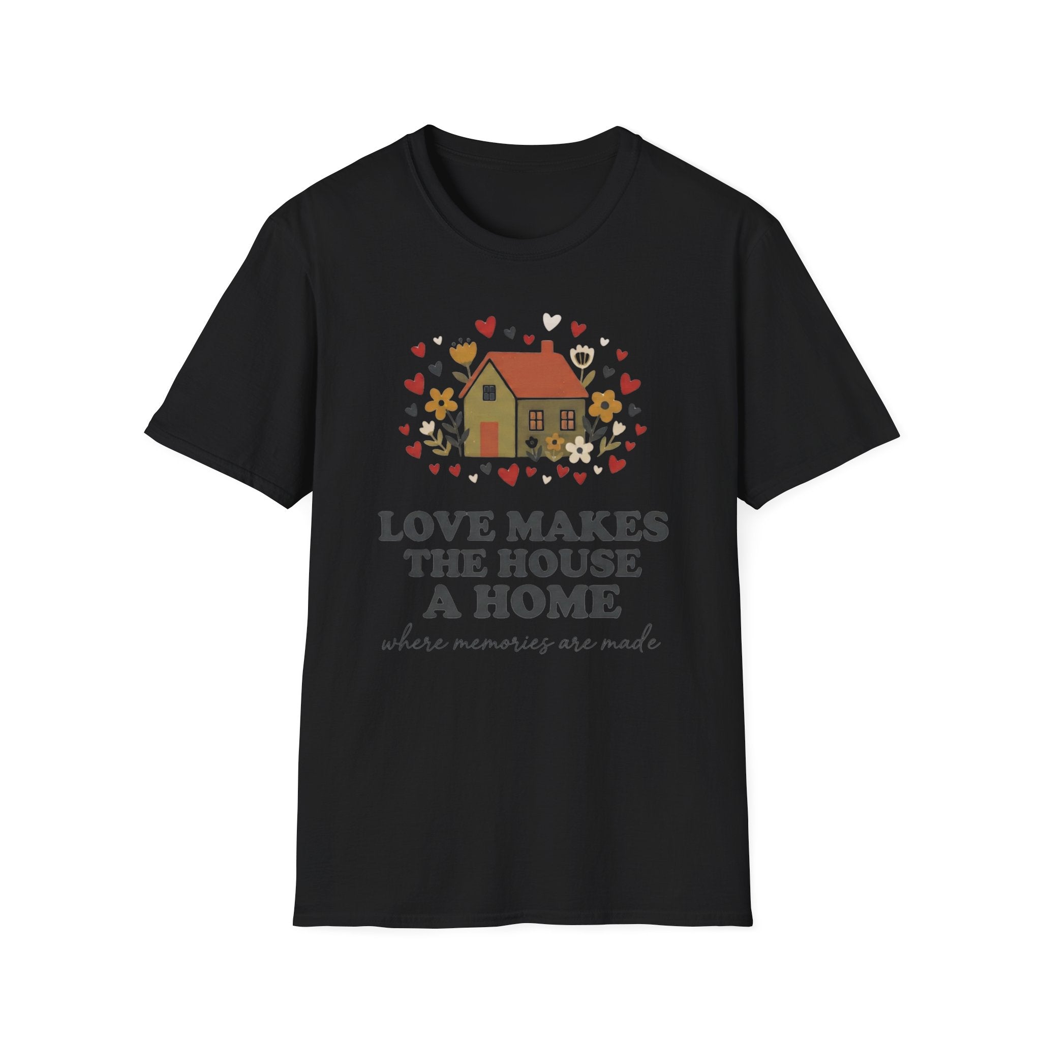 Love Makes The House A Home T-Shirt — Hearts Flowers House (27)