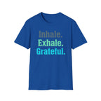 Inhale Exhale Grateful T-Shirt — Text (85)