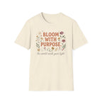 Bloom With Purpose T-Shirt — Flowers (37)