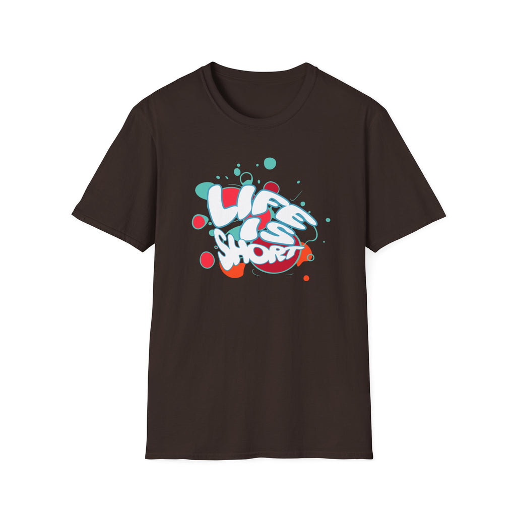 Life Is Short T-Shirt —  Text (173)