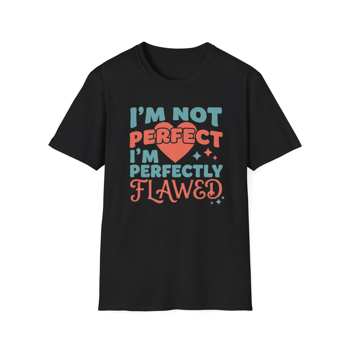 I'm Not Perfect I'm Perfectly Flawed T-Shirt — Heart & Stars (126)