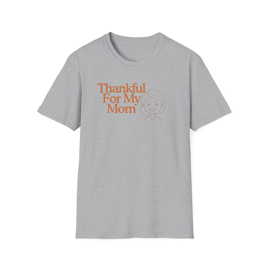 Thankful For My mom T-Shirt — Mom (155)