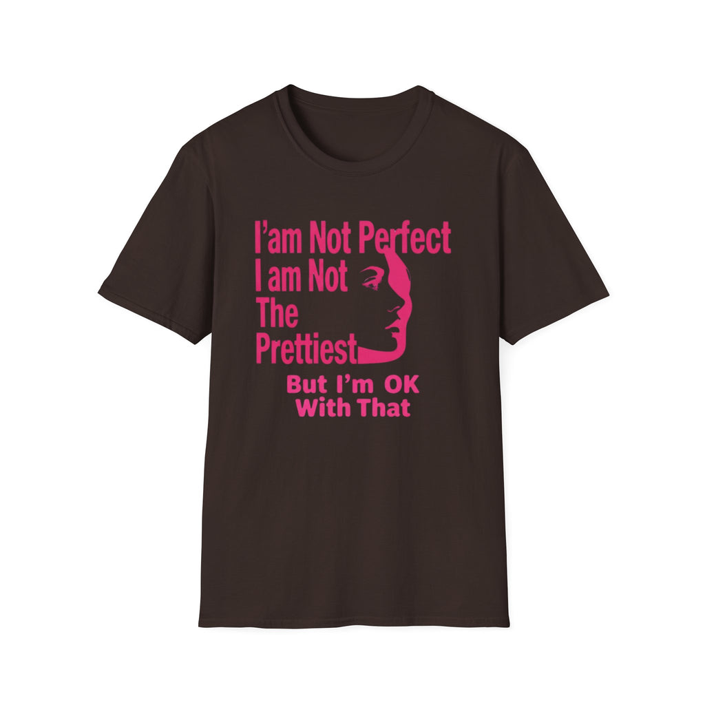 I'am Not Perfect I am Not The Prettiest T-Shirt — Face (127)
