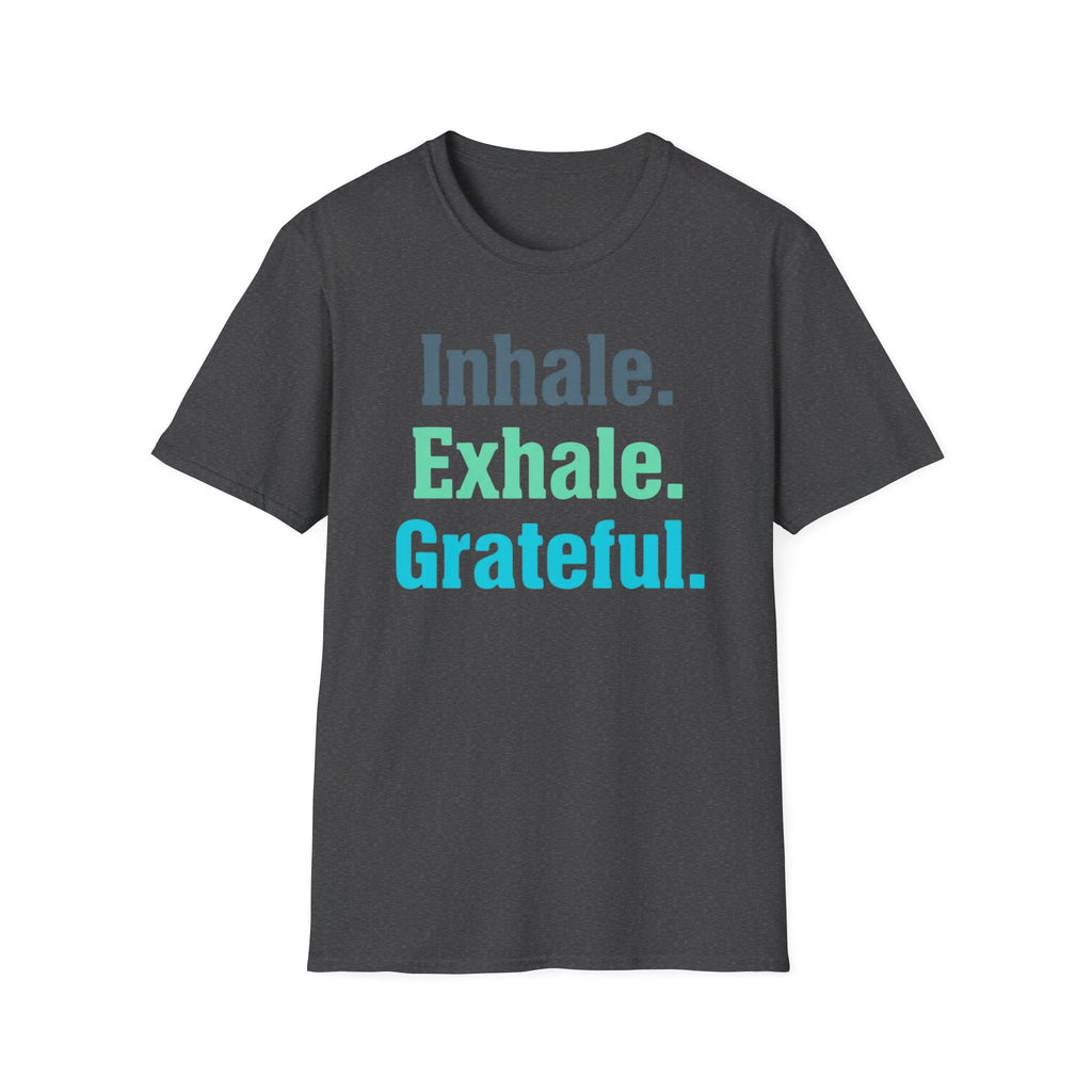 Inhale Exhale Grateful T-Shirt — Text (85)