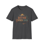 Better Every Day T-Shirt — Sun Stars Mountain 33)