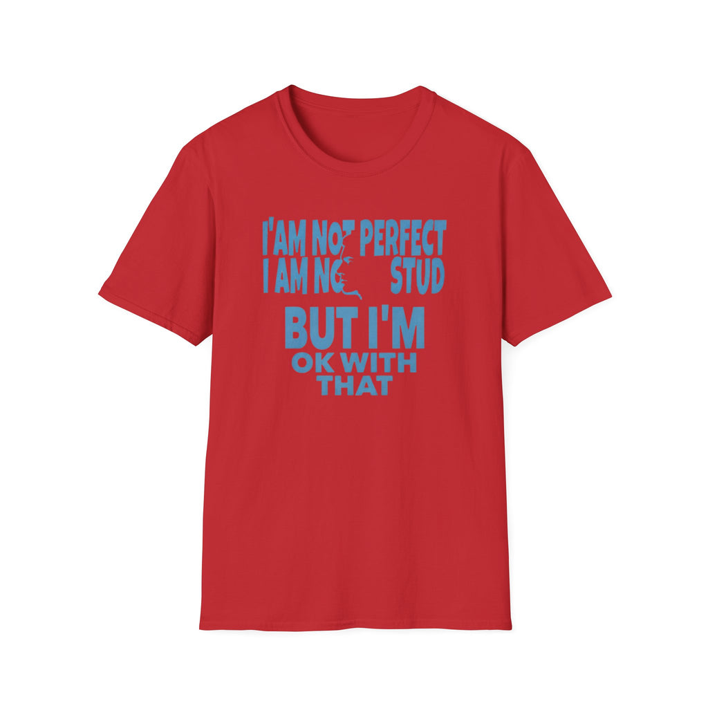 I'am Not Perfect I am No Stud T-Shirt — Face (129)
