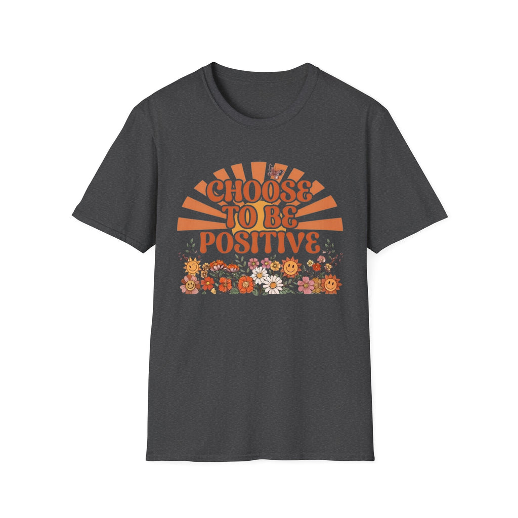 Choose To Be Positive T-Shirt — Sun & Flowers (110)