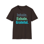 Inhale Exhale Grateful T-Shirt — Text (85)