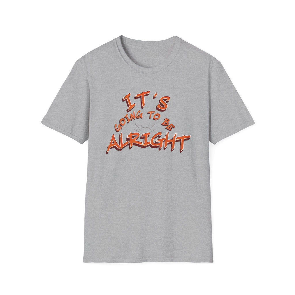 It's Going To Be Alright T-Shirt — (139)