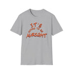 It's Going To Be Alright T-Shirt — (139)