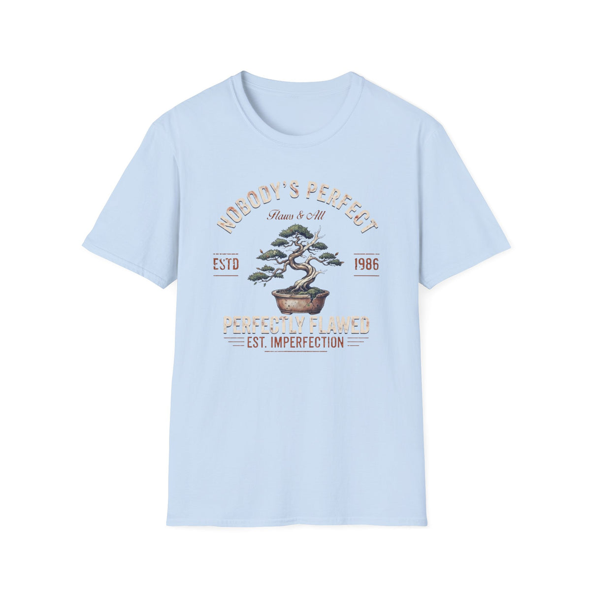 Nobody's Perfect T-Shirt — Broken Bonsai (124)